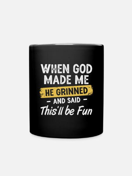 When God Made Me He Said This'll Be Fun - Full Colour Mug - black