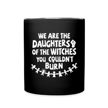 We are daughters of the witches you couldn't burn - Tasse einfarbig - Schwarz - Vorne