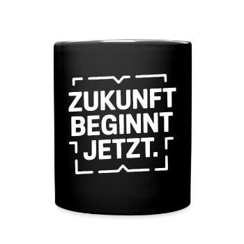 Motivation: Zukunft beginnt jetzt - Tasse einfarbig - Schwarz - Vorne