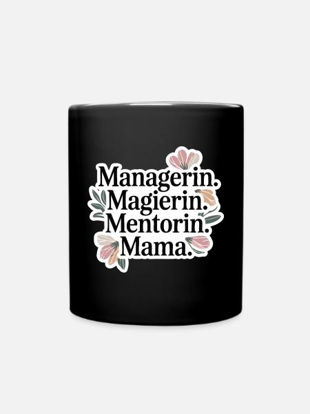 Managerin. Magierin. Mentorin. Mama. - Tasse einfarbig - Schwarz