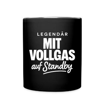Legendär mit Vollgas auf Standby - Tasse einfarbig - Schwarz - Vorne