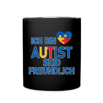 Ich bin Autist seid freundlich - Tasse einfarbig - Schwarz - Vorne