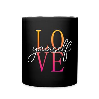 Love yourself / Selbstliebe / Liebe dich selbst - Tasse einfarbig - Schwarz - Vorne
