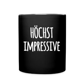 Höchst Impressive - Tasse einfarbig - Schwarz - Vorne