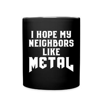 Metal Neighbors Loud Music - Full Colour Mug - black - Front