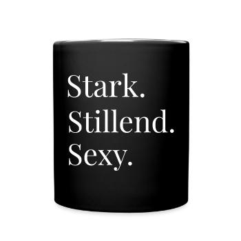 Stillen mit Stil: Stark. Stillend. Sexy. - Tasse einfarbig - Schwarz - Vorne
