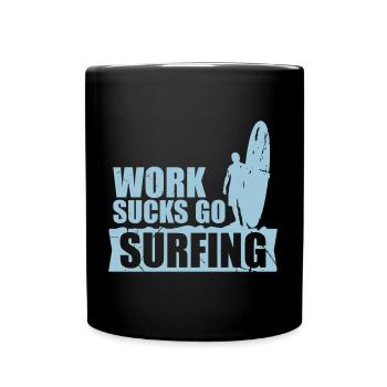 Work Sucks go surfing - surfing - summer - beach - Full Colour Mug - black - Front