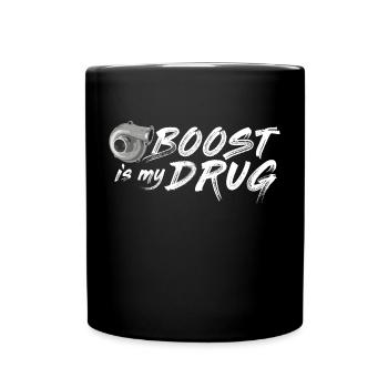 Boost is my drug - Turbo, Tuning, Auto - Tasse einfarbig - Schwarz - Vorne