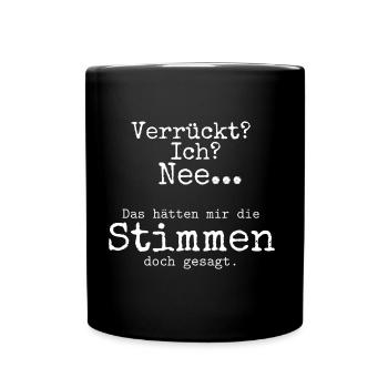 Verrueckt Stimmen hoeren 2 weiss - Tasse einfarbig - Schwarz - Vorne