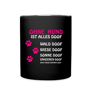 Without a dog, everything is stupid - Full Colour Mug - black - Front