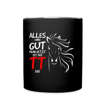 Alles wird gut der TT ist da! - Tasse einfarbig - Schwarz - Vorne