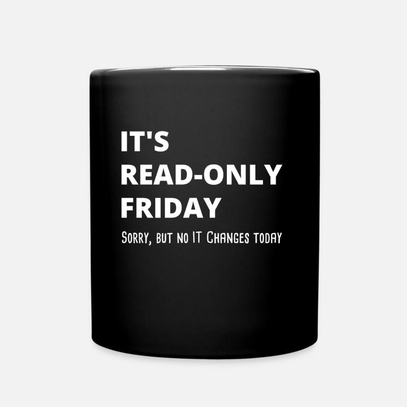 Read-Only Friday IT-Administrator Admin Geschenk - Tasse einfarbig - Schwarz