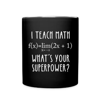Ich unterrichte Mathe, was Ihre Supermacht ist - Tasse einfarbig - Schwarz - Vorne