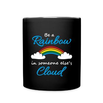 Be a rainbow in someone's cloud - Tasse einfarbig - Schwarz - Vorne