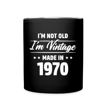 I'M NOT OLD I'M VINTAGE | MADE IN 1970 - Full Colour Mug - black - Front