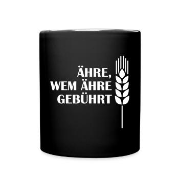 Ähre / Ehre, wem Ehre gebührt, DESIGNFARBE WÄHLBAR - Tasse einfarbig - Schwarz - Vorne