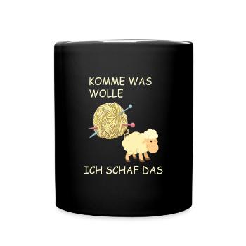 Stricken & Häkeln "Komme was Wolle ich Schaf das" - Tasse einfarbig - Schwarz - Vorne