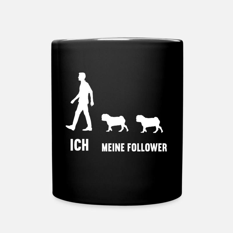 ich meine follower mops Möpse Mopsbesitzer - Tasse einfarbig - Schwarz