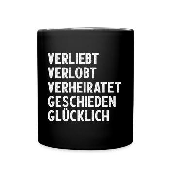 VERLIEBT VERLOBT VERHEIRATET GESCHIEDEN GLÜCKLICH - Tasse einfarbig - Schwarz - Vorne