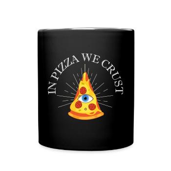 In Pizza We Crust All Seeing Eye Lustiger Pizza - Tasse einfarbig - Schwarz - Vorne