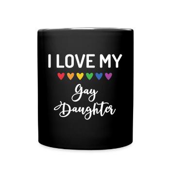 Ich liebe meine schwule Tochter - Tasse einfarbig - Schwarz - Vorne