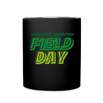 I'm Just Here For Field Day 16 - Full Colour Mug - black - Front
