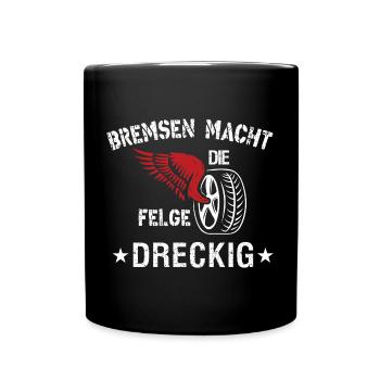 Bremsen macht die Felge Dreckarbeiten - Tasse einfarbig - Schwarz - Vorne
