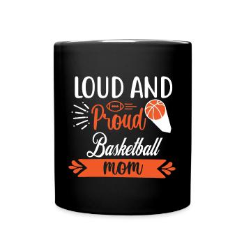 Loud and proud basketball mom - Full Colour Mug - black - Front
