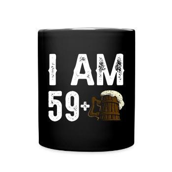 Ich bin 59+ Bier Feier - Tasse einfarbig - Schwarz - Vorne