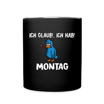Ich glaub ich hab Montag - Tasse einfarbig - Schwarz - Vorne