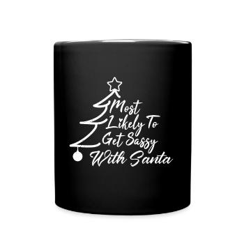 Most Likely To Get Sassy With Santa - Full Colour Mug - black - Front