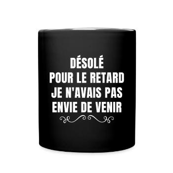 désolé pour le retard, pas du matin - Mug uni - noir - Devant