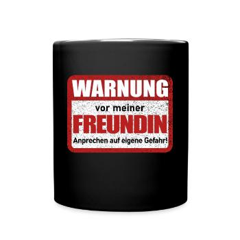 Warnung vor meiner Freundin Lustiger Spruch - Tasse einfarbig - Schwarz - Vorne