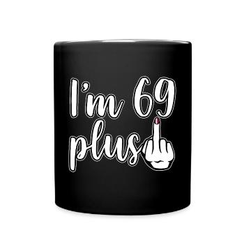 Ich bin 69 Plus 1 Mittelfinger 70. Geburtstag - Tasse einfarbig - Schwarz - Vorne