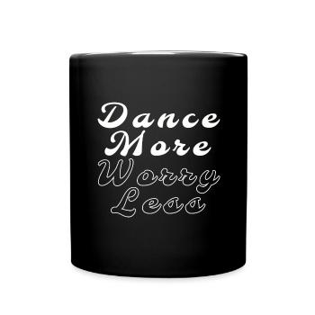 T-shirt Dance More Worry Less, chemise pour danseurs - Mug uni - noir - Devant