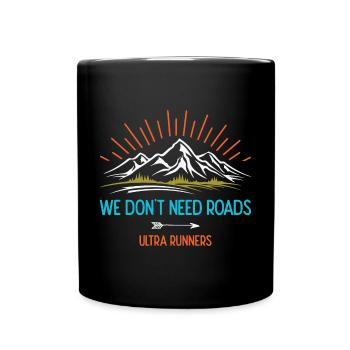 Nous n’avons pas besoin de routes. Ultra Runners - Mug uni - noir - Devant