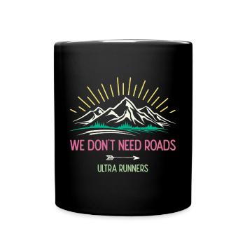 Nous n’avons pas besoin de routes. Ultra Runners - Mug uni - noir - Devant