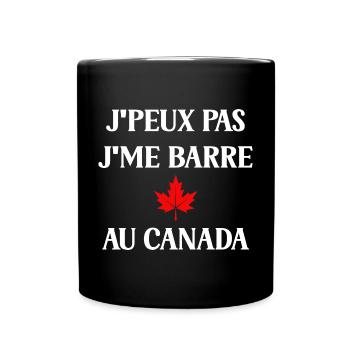 J'peux pas j'me barre au canada - Mug uni - noir - Devant