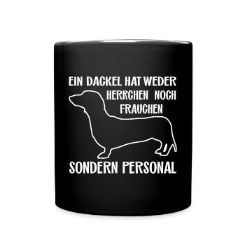Ein Dackel hat Personal - lustiger Dackelspruch - Tasse einfarbig - Schwarz - Vorne