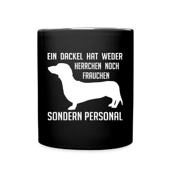 Ein Dackel hat Personal - lustiger Dackelspruch - Tasse einfarbig - Schwarz - Vorne