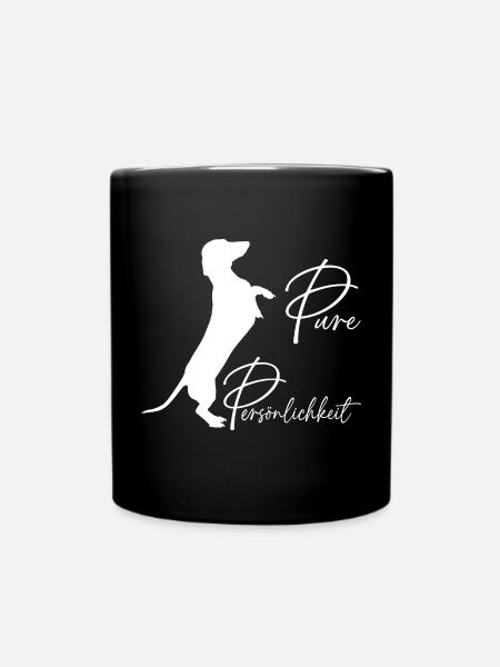 Mein Dackel ist die pure Persönlichkeit - Tasse einfarbig - Schwarz