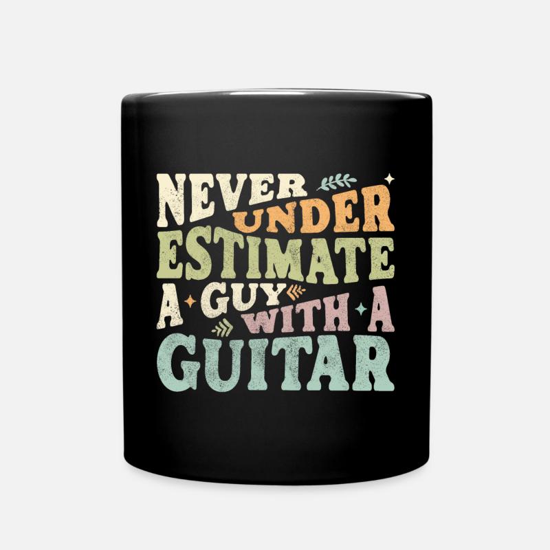 Never underestimate a Guy with a Guitar - Tasse einfarbig - Schwarz