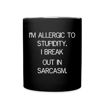 Ich bin allergisch gegen Dummheit lustiges Shirt - Tasse einfarbig - Schwarz - Vorne