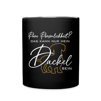 Mein Dackel ist die pure Persönlichkeit - Tasse einfarbig - Schwarz - Vorne