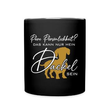 Mein Dackel ist die pure Persönlichkeit - Tasse einfarbig - Schwarz - Vorne