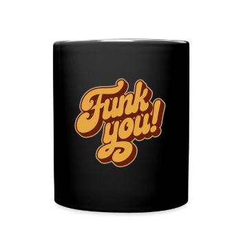 Funk Soul Music Funk You Retro 60s 70s 80s - Tasse einfarbig - Schwarz - Vorne