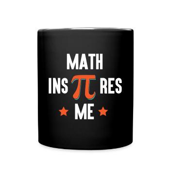 Pi Day - Mathe inspiriert mich - Tasse einfarbig - Schwarz - Vorne