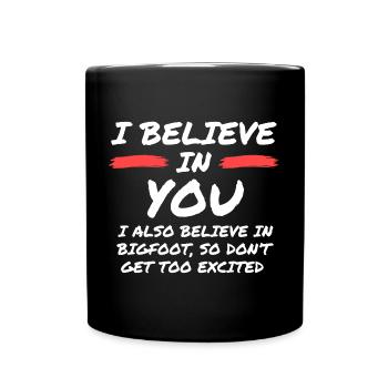 Sarcastique Je crois en toi Bigfoot - Mug uni - noir - Devant