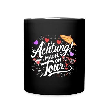 Mädels on Tour Achtung Frauen auf Tour - Tasse einfarbig - Schwarz - Vorne