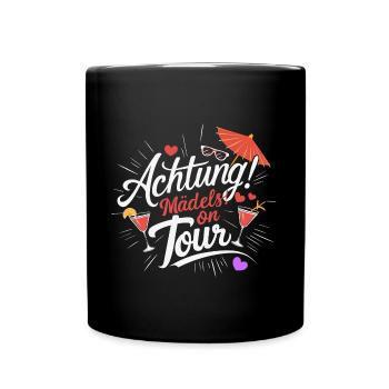Mädels on Tour Achtung Frauen auf Tour - Tasse einfarbig - Schwarz - Vorne